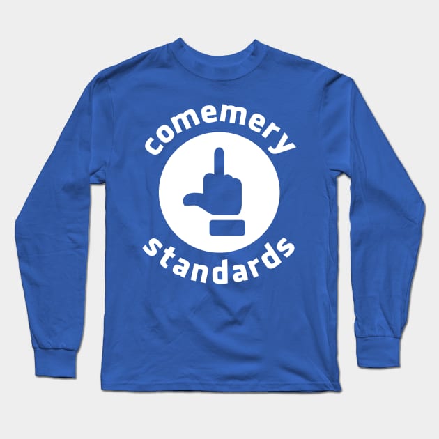 Comemery Standards Long Sleeve T-Shirt by comemerystandardsshop